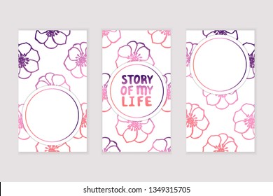 Set of social media stories templates. Floral gradient background. Story of my life
