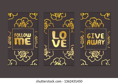 Set of social media stories templates. Floral gradient background. Follow me. Love. Give away