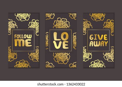 Set of social media stories templates. Floral gradient background. Follow me. Love. Give away