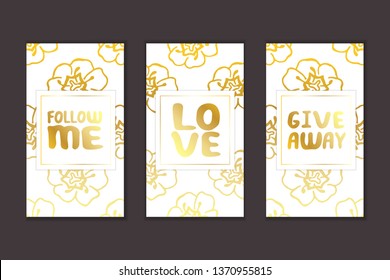Set of social media stories templates. Floral gradient background. Follow me. Love. Give away