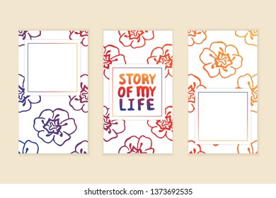 Set of social media stories templates. Floral gradient background. Story of my life