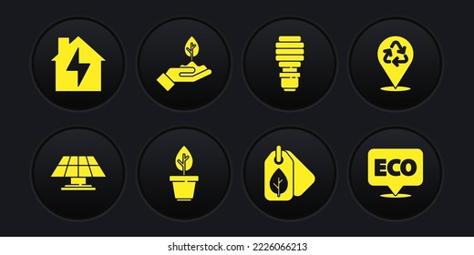 Set Solar energy panel, Recycle, Plant in pot, Tag with leaf, LED light bulb, hand, Label for eco healthy food and House lightning icon. Vector