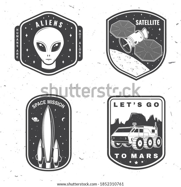 Set of space mission logo, badge, patch.\
Vector. Concept for shirt, print, stamp. Vintage typography design\
with space rocket, alien, mars rover and satellite on the moon and\
earth silhouette.