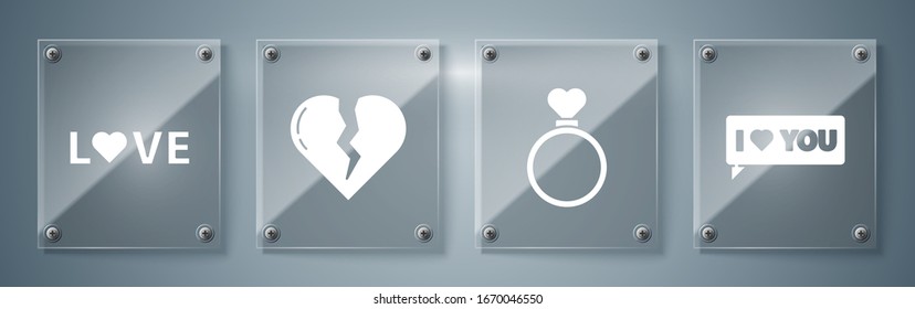 Set Speech bubble with I love you, Wedding rings, Broken heart or divorce and Love text. Square glass panels. Vector