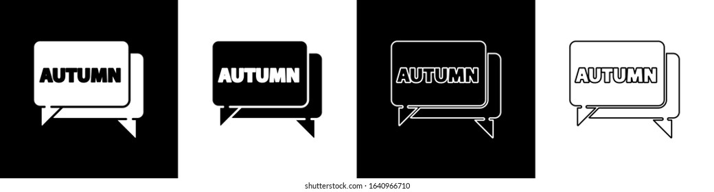 Set Speech bubble with text autumn icon isolated on black and white background.  Vector Illustration