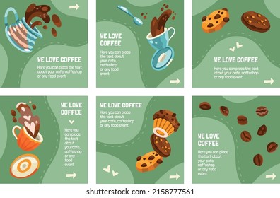 Set of square dynamic templates for social media publications. Coffee cups, server teapot, coffee splash, cappuccino, cookies, muffins, spoons, candies and coffee beans. Green background. Hand drawn f