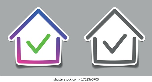 Set of stay home paper stickers with house frame and check mark inside. Grey house frame with grey check mark inside it. Blue and purple gradient color icon with green check mark on grey background. V