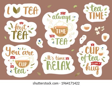 Set of stickers about tea. Collection of cute, motivational and nice hand drawn lettering - I love tea, tea time, but first tea. With leaves, jasmine and berries decoration. Green and brown colors. A4