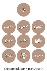 Set of stickers with coffee names - vector illustration. Sticker on a coffee cup, napkin, coffee to go, menu. For coffee houses and cafes.