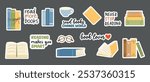 Set of stickers with different books and quotes about reading. Stacks of books to read, open books. Cozy reading set, cup and reading glasses. Textbooks for education. Flat vector illustration.