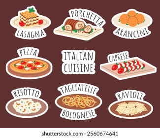 Set of stickers Italian cuisine, food, dish. Pizza, lasagna, pasta tagliatelle bolognese, ravioli, risotto, arancini, porchetta, caprese. Flat vector illustration