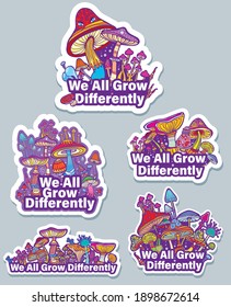 Set of stickers with mushrooms and quote We All Grow Differently