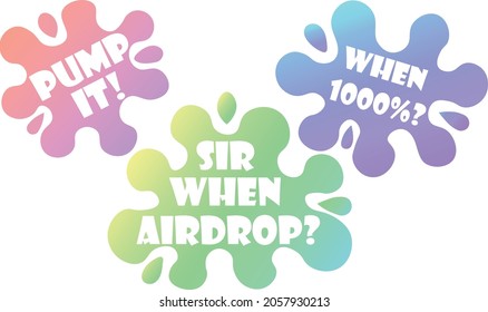 A set of stickers on the topic of cryptocurrency. Rainbow blots-gradients with the inscriptions inside: "Sir when airdrop", "Pump it", "When 1000%".