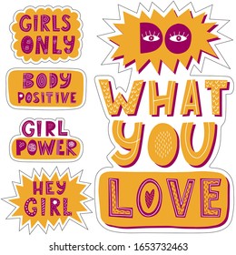 Set of stickers with phrases Hey girl, girl power, do what you love, body positive.Color vector illustration. Hand lettering. Design for poster,sticker with cut line. Isolated on white.