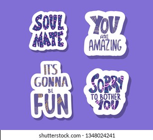 Set of stickers quotes isolated. Motivational handwritten lettering collection. Inspirational poster quotes. Vector color text illustration.