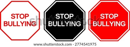 Set of stop bullying warning signs in octagon shape. Red, black and outline versions. Perfect for anti bullying campaigns, education, safety awareness and social issue design.
