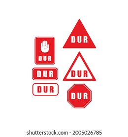 Set of stop road signage in Istanbul, Turkey. DUR means stop in turkish language. Vehicle transportation hıghway infomative guide symbols. Safety and warning.