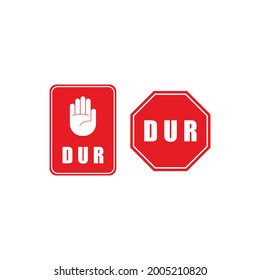 Set of stop road signage in Istanbul, Turkey. DUR means stop in turkish language. Vehicle transportation hıghway infomative guide symbols. Safety and warning.