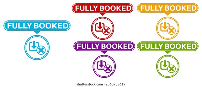 Set Stylish fully booked icon labels. fully capacity sign sticker icon design vector illustration