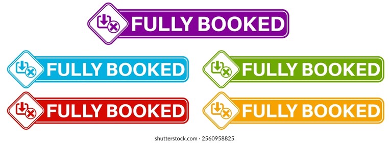 Set Stylish fully booked icon labels. fully capacity sign sticker icon design vector illustration