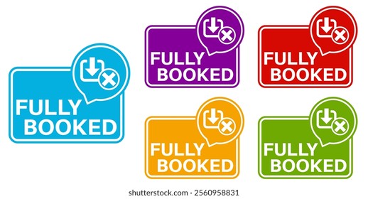 Set Stylish fully booked icon labels. fully capacity sign sticker icon design vector illustration