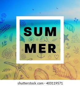 Set of Summer Elements: Blurred Beach Landscape, Seashells, Flowers, Anchor, Starfish, Sky with Sun. Hand Drawn Style. Typographic Design for Logo or Label. Summer Holidays.