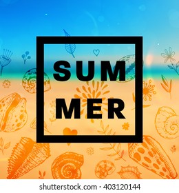 Set of Summer Elements: Blurred Beach Landscape, Seashells, Flowers, Anchor, Starfish, Sky with Sun. Hand Drawn Style. Typographic Design for Logo or Label. Summer Holidays.