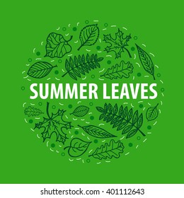 Set of summer leaves arranged in circle. text Summer leaves. Can use as invitation card or another advertising.