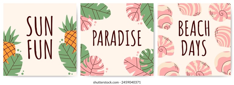 A set of summer vacation poster templates featuring a pineapple, palm leaves, and seashells. The inscriptions "Sun fun", "Paradise", and "Beach days".  Summer cards, posters, flyers, and invitations. 