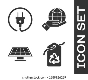 Set Tag with recycle symbol, Electric plug, Solar energy panel and Human hands holding Earth globe icon. Vector