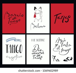 Set of tango cards templates with hand written lettering quotes, design elements, tr. from Spanish Tango district, Lets dance, National Tango Day, Tango is danced here. Vector illustration.