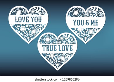 Set of templates of flowers hearts for laser cutting. Pattern of Valentine's card with phrases about love for cutting on plotter. Vector illustration.