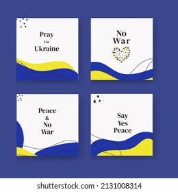set of templates and posts for social networks, with the text no war, let's pray for Ukraine, peace and no war, say yes to peace. With the color of the Ukrainian flag
