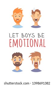 Set of text and boys. Cartoon style emotional characters. Vector illustration men and quote LET BOYS BE EMOTIONAL