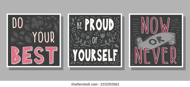 Set of text Do your best, Be proud of yourself, Now or never in pink, gray, white, black colors with decoration for poster, banner, notebook cover, print and web sites