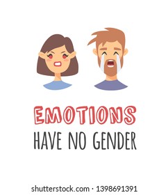 Set of text and girl and boy. Cartoon style emotional characters. Vector illustration men and women and quote EMOTIONS HAVE NO GENDER