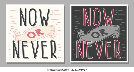 Set of text Now or never in pink, gray, white, black colors with decoration for poster, banner, notebook cover, print and web sites