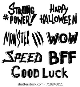 Set of text Strong power, happy Halloween,  wow, best friends forever,  speed,  good luck.  Lettering composition drawing in comics cartoon style for  boys, girls.  Monochrome poster. 