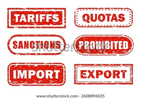 Set of textured red rubber stamps various shapes with text - Tariffs, Sanctions, Quotas, Import, Export, Prohibited, Embargo. Stamped text isolated on transparent backdrop. Geopolitics, global economy