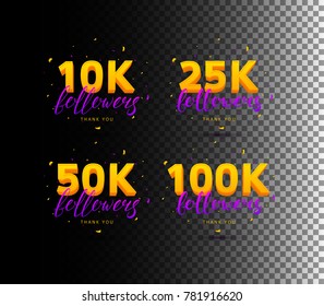 Set of Thank You Followers Labels. Beautiful Cards with Lettering and Confetti. Vector Illustration with Labels for Social Networks. 10K, 25K, 50K and 100K Symbols Isolated on Transparent Background.