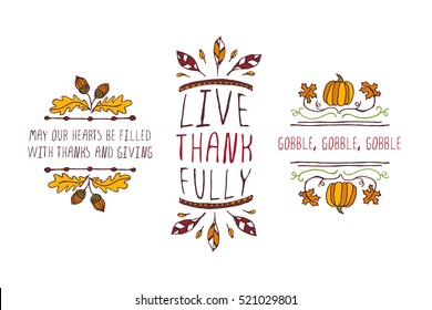 Set of Thanksgiving elements. Hand-sketched typographic elements on white background. May your hearts be filled. Live thankfully. Gobble, gobble, gobble.
