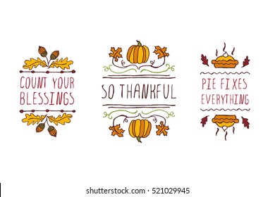 Set of Thanksgiving elements. Hand-sketched typographic elements on white background. Count your blessings. So thankful. Pie fixes everything.