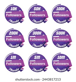 A set of thank-you followers label badge with purple gradient and pink color theme. 10K, 50K, 100K, 200k, 300K, 500K, 1M, 5M, 10M, followers. Vector greeting artwork isolated on a white background.