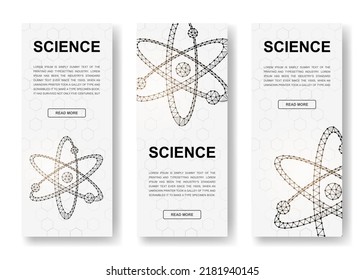 Set of three Atom polygonal vertical banners. 3d Atomic neutron low poly symbols with connected dots. Vertical illustration for homepage design.