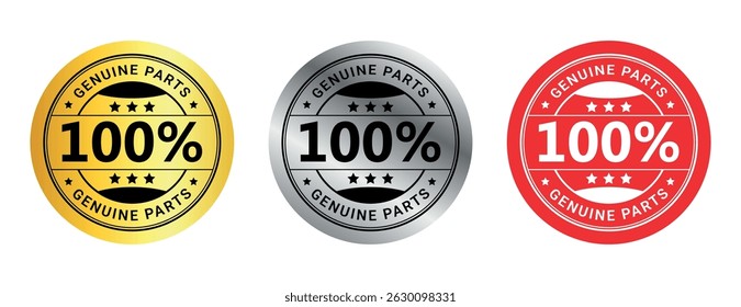 Set of three circular labels showing 100% genuine parts in gold, silver, and red for product trust
