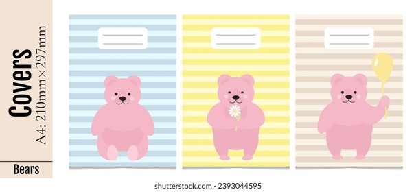 Set of three covers for printing in vertical A4 format. Cute covers with cartoon pink bears for kids stationery, notebooks, pads, albums. Isolated on a white background.