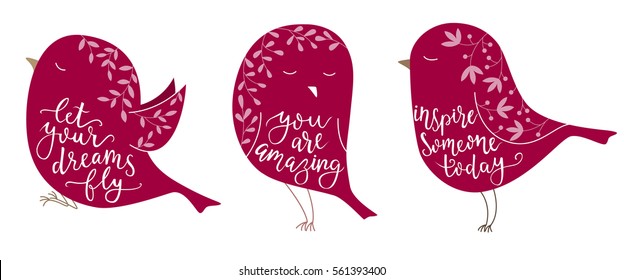 Set of three cute birds with motivation phrases. Brush hand lettering.