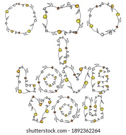 A set of three decorative frames of different shapes made of flowers and leaves. A set of letters from flowers and leaves along the contour.  Greeting card for Valentine's Day. Print.  