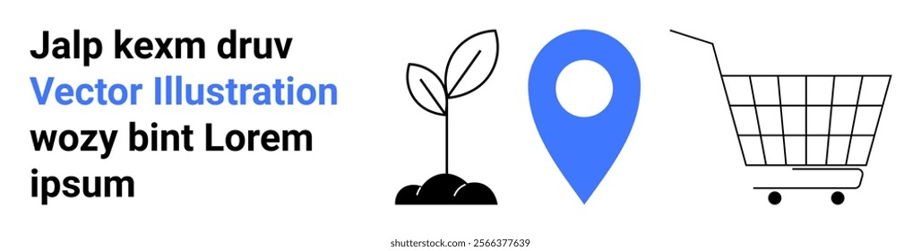 Set of three icons. Young plant signifying growth, blue map pin representing location and shopping cart symbolizing e-commerce. Ideal for business growth, tech, sustainability, navigation and retail