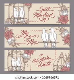 Set of three original wedding banners based on doves in cage vintage sketch and brush calligraphy. Save the date, just married, Mr and Mrs cards for bridal design. Hand drawn floral postcard.